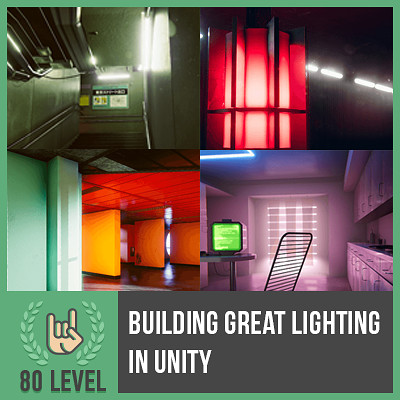 80 LEVEL Article: Building Great Lighting in Unity