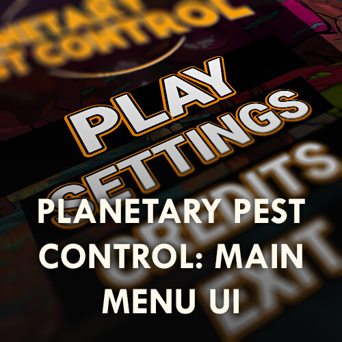 Planetary Pest Control -- Main Menu UI