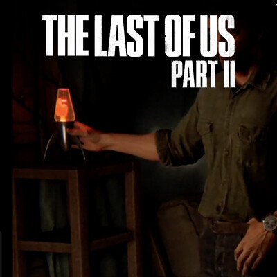 The Last of Us Part II: Lava Lamp