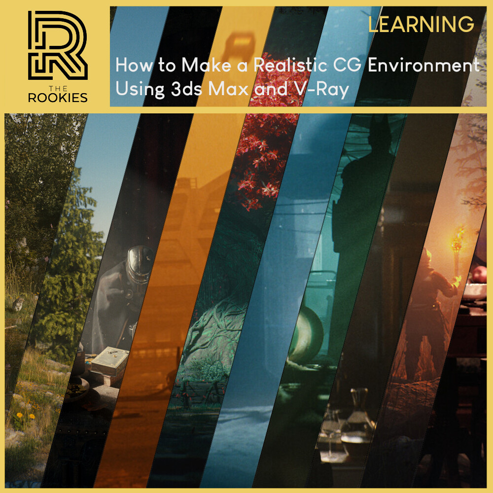 ArtStation The Rookies Learning Article How to Make a Realistic CG