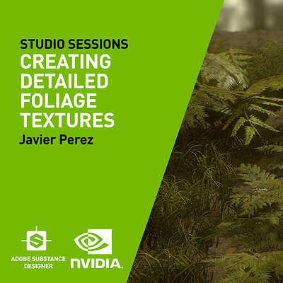 NVIDIA| Creating Detailed Foliage Textures in Substance Designer