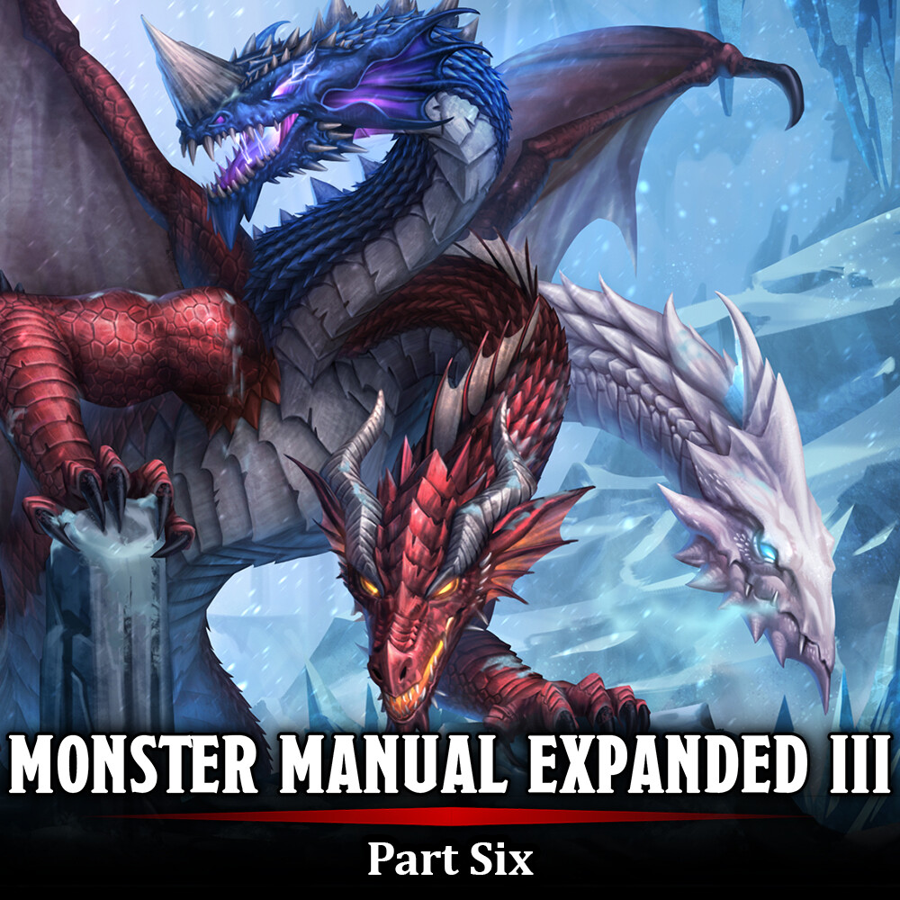 Monster Manual Expanded III - Part Six