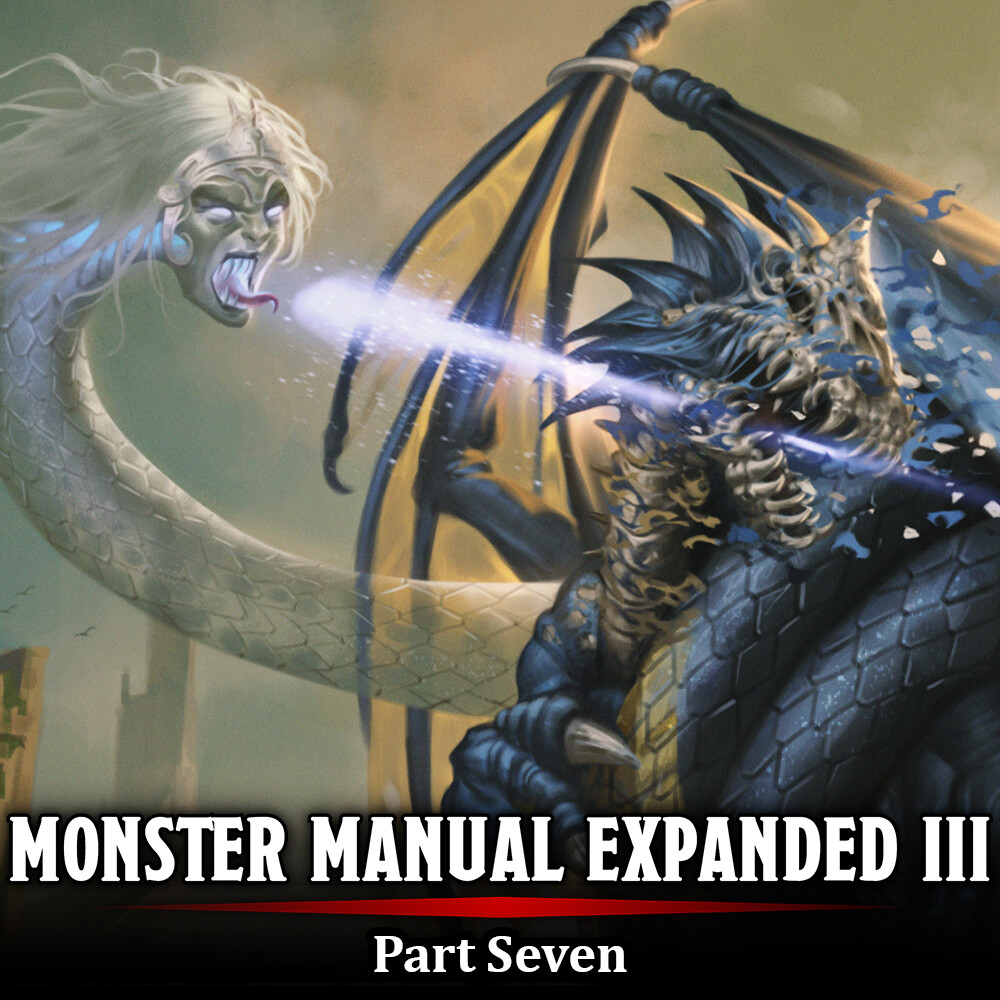 Monster Manual Expanded III - Part Seven
