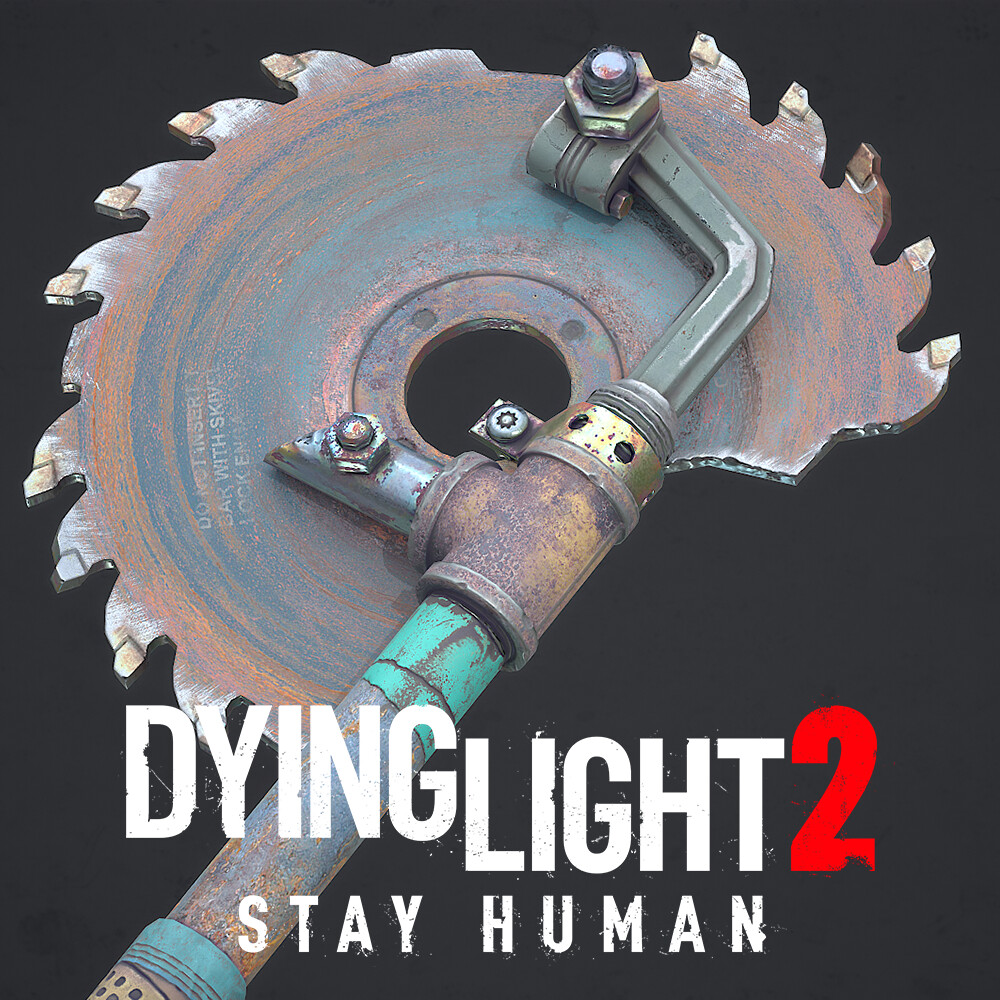 ArtStation Dying Light 2 Stay Human Sawblade Axe