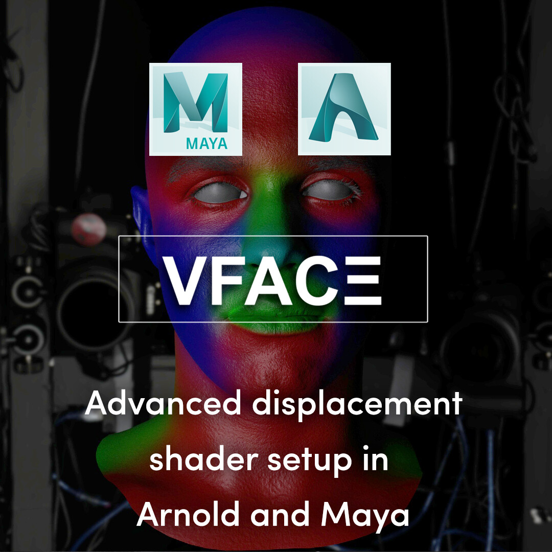 V-FACE Fudamentals: Advanced Displacement Shader Setup in Maya and Arnold