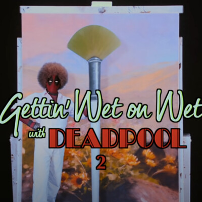 Deadpool 2 - "Wet on Wet"