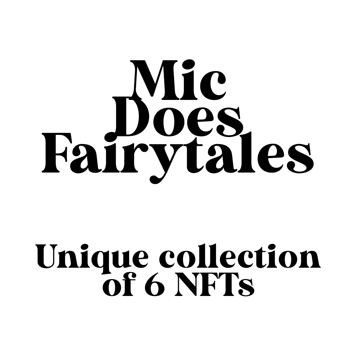 Mic Does Fairy Tales - Exclusive collection of just 6 NFTs