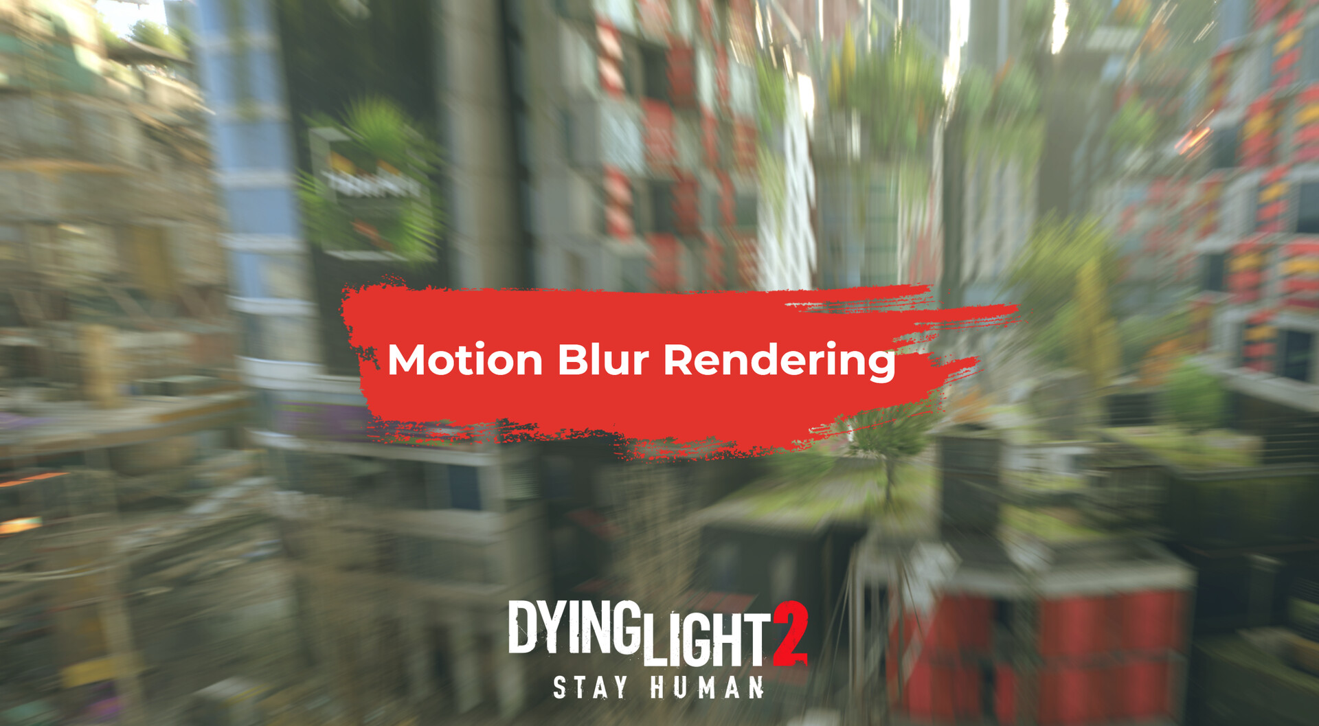 ArtStation Dying Light 2 Motion Blur Rendering
