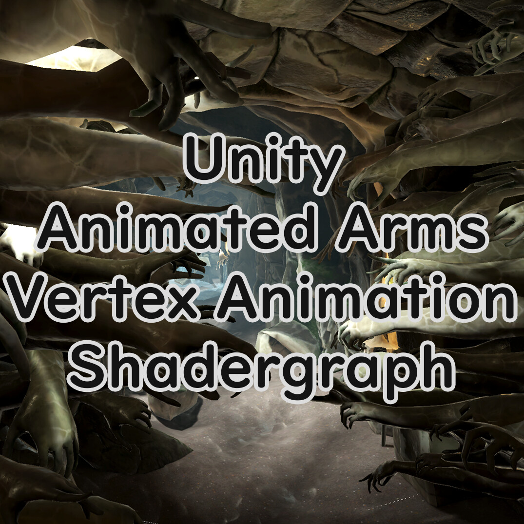ArtStation - Unity Animated Arms Vertex Animation Shadergraph