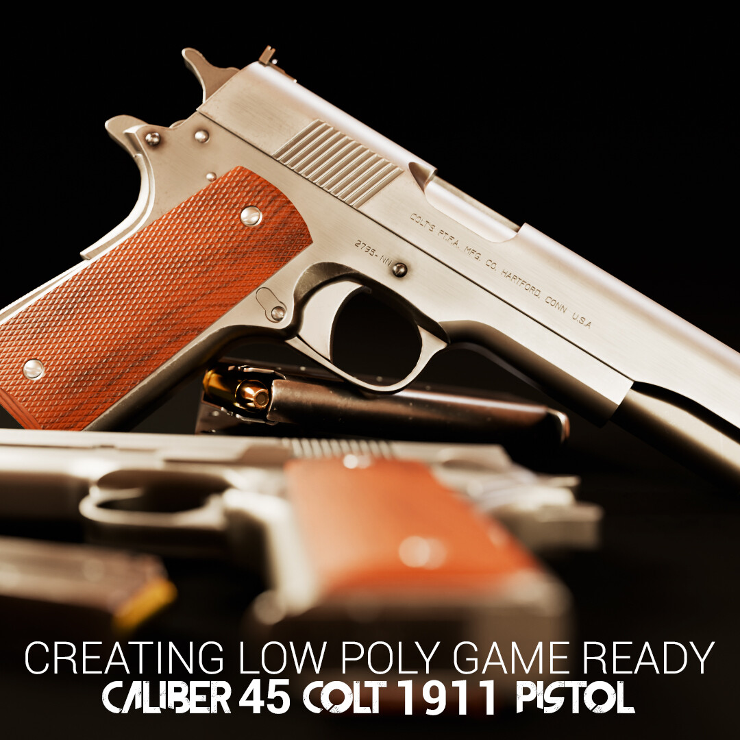 ArtStation - Low Poly Game Ready COLT 1911 Pistol Low Poly Game Ready COLT 1911 Pistol, Titanium Studio | Navid Valizadeh