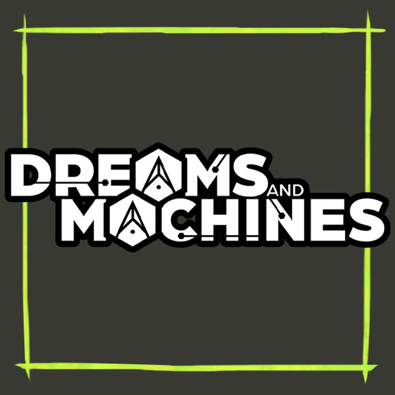 Dreams and Machines