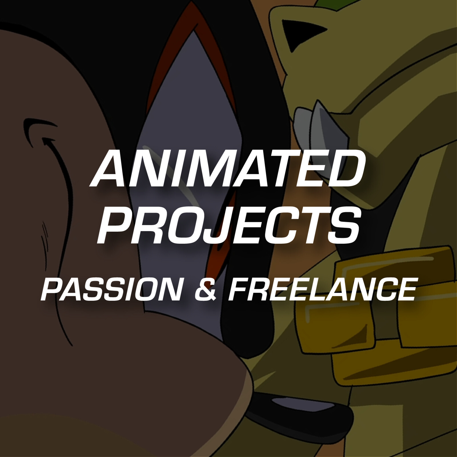 Animated Projects - Passion & Freelance 