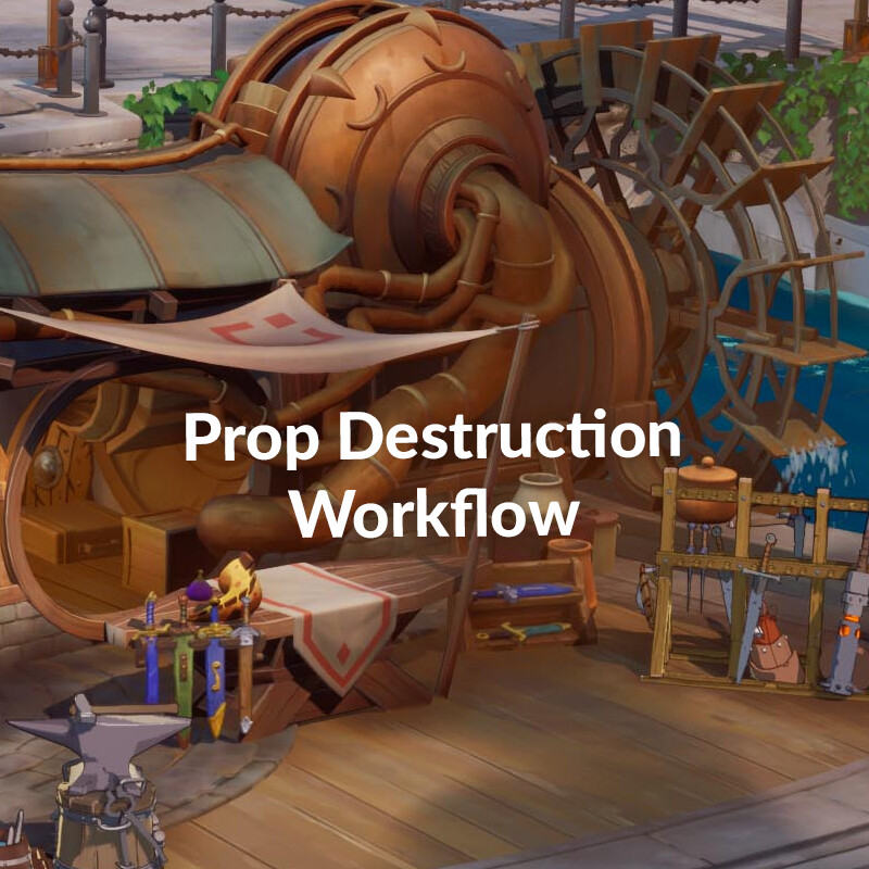 Prop Destruction  Workflow