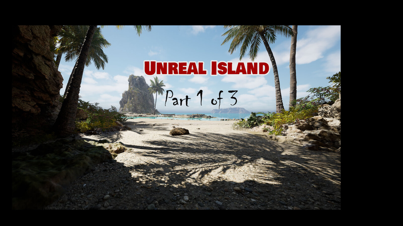 UNREAL Island Part 1