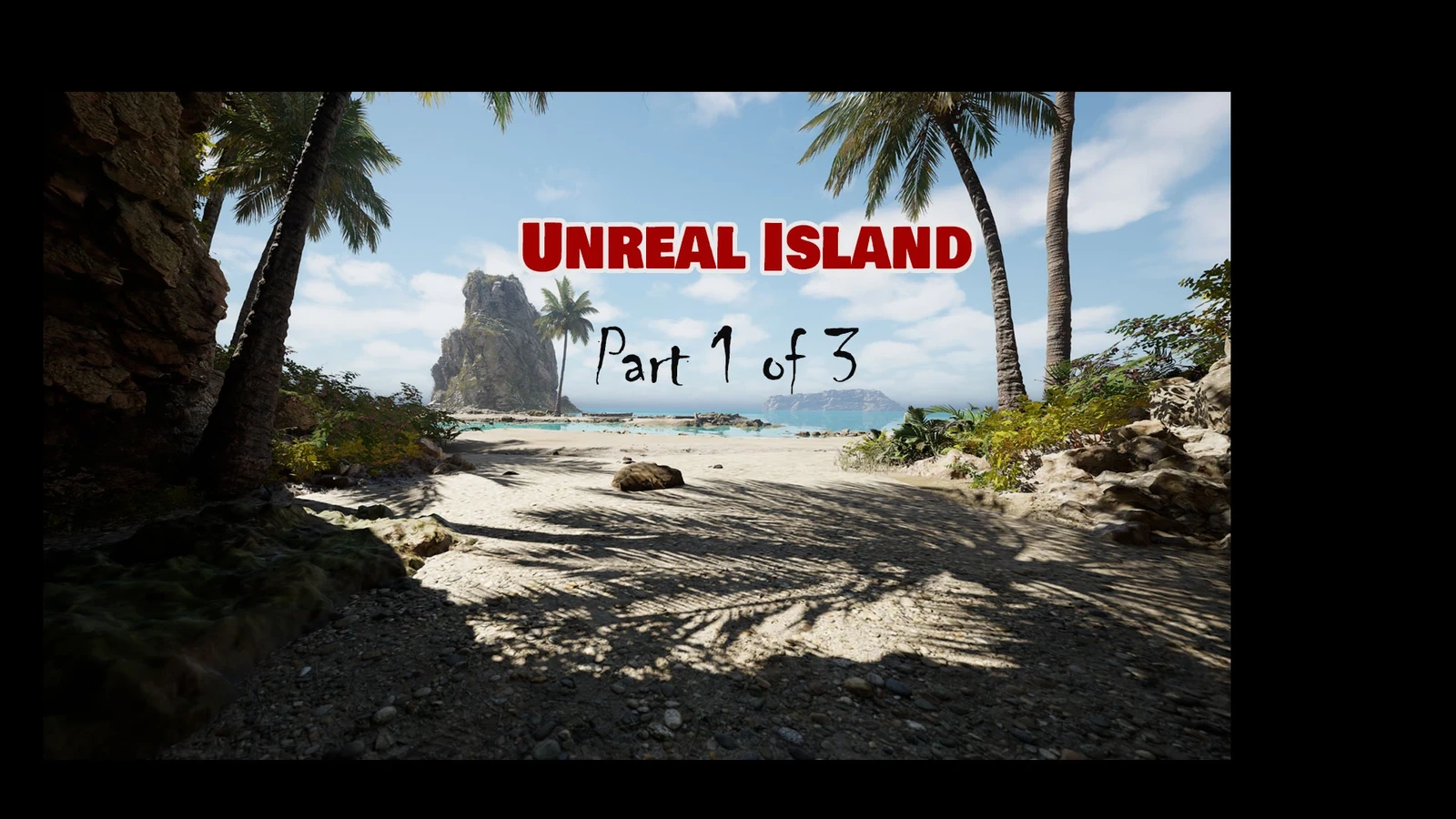 UNREAL Island Part 1