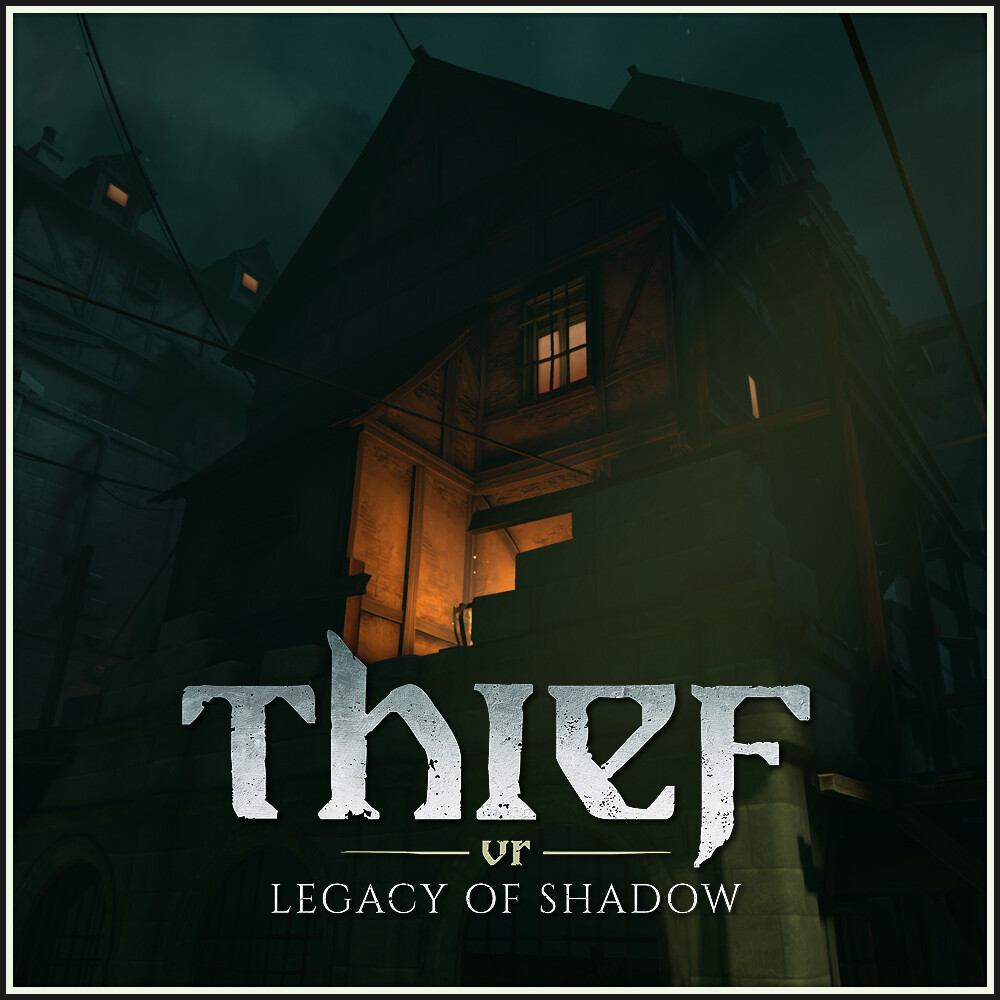 THIEF VR: LEGACY OF SHADOW – DAYPORT DISTRICT - ENVIRONMENT