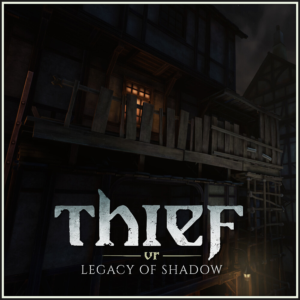 THIEF VR: LEGACY OF SHADOW - NEW QUARTER - ENVIRONMENT