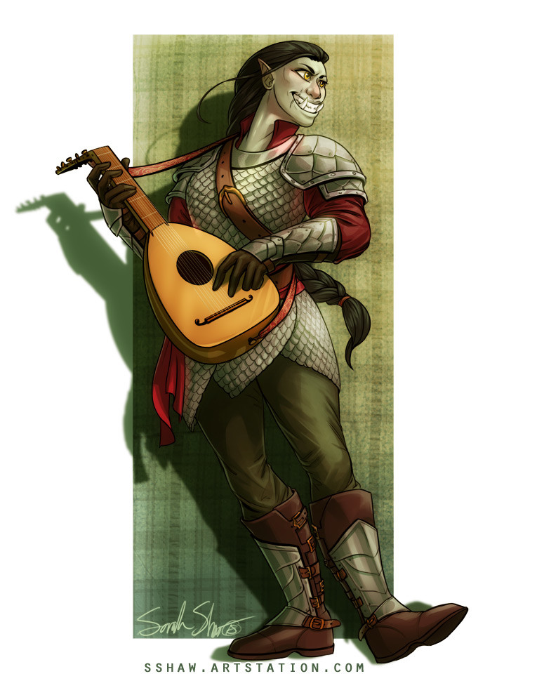 The half-orc bard in the D&D game I'm in.