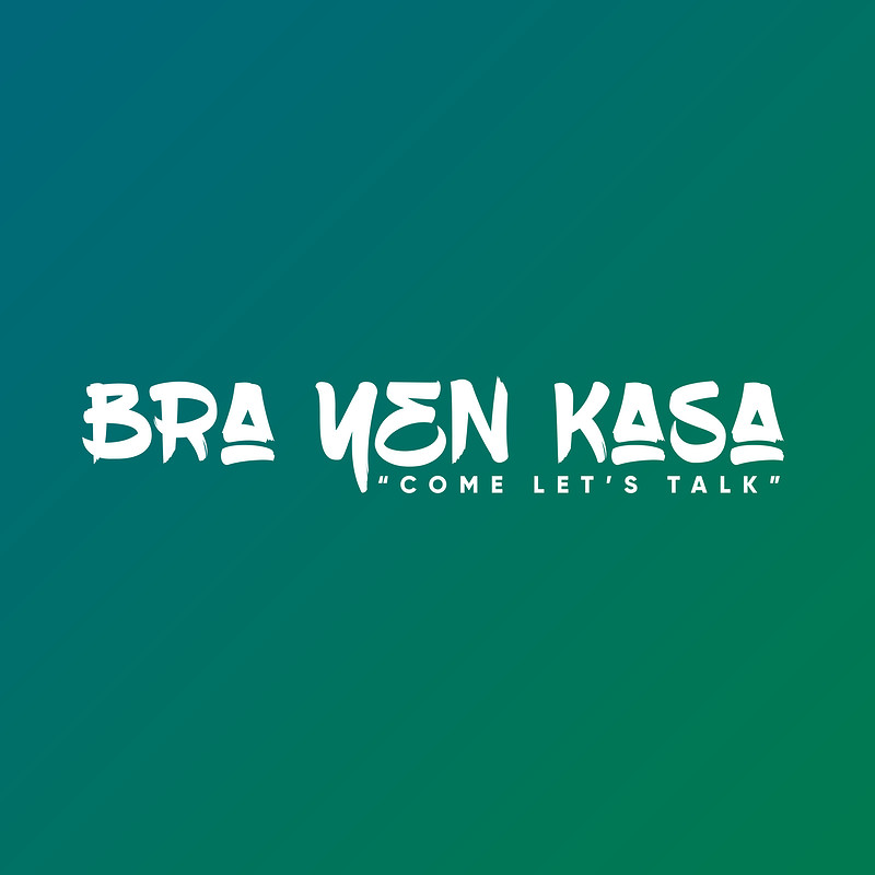 BRA YEN KASA (Come Let's Talk) - CLIENT WORK