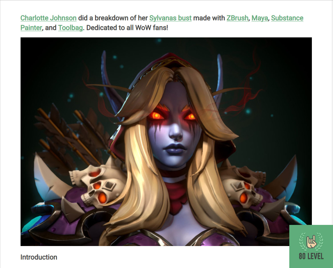 Interview for 80 Level. I talk about my process and show some breakdowns in creating Sylvanas. Link in description 