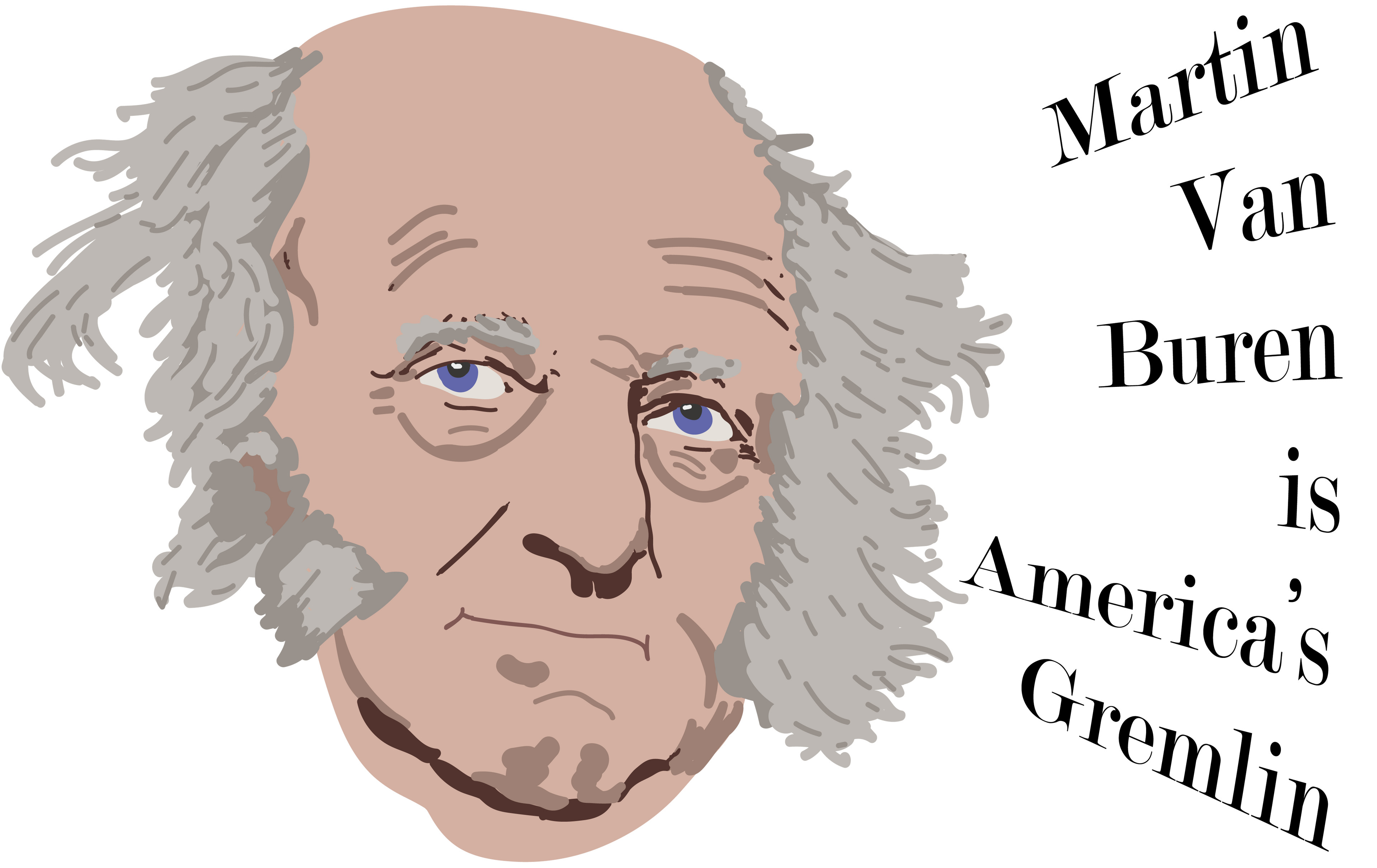 Martin Van Buren is America's Gremlin