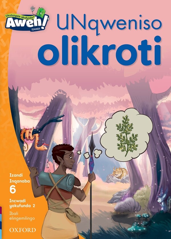 “UNqweniso olikroti”
Author: OUPSA
Illustrator: Eva Morales
Publisher: OUP Southern Africa (2020)
ISBN-13: 9780190426958
