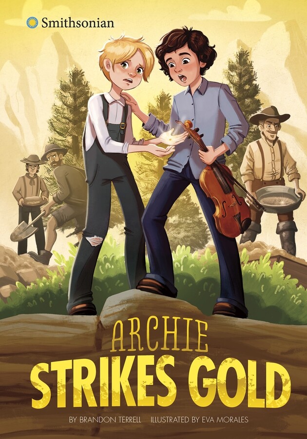 “Archie Strikes Gold” by ©Capstone
Author: Brandon Terrell
Illustrator: Eva Morales
Publisher: © Capstone (2020)
ISBN 978-1-4965-9872-1