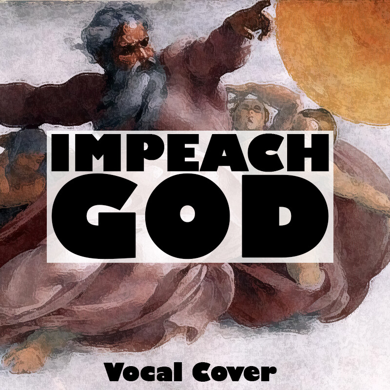 The thumbnail for the Impeach God vocal cover