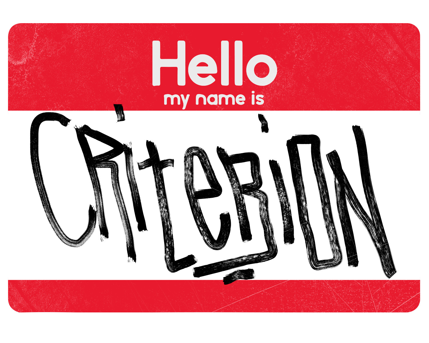 Hello my names is Criterion.