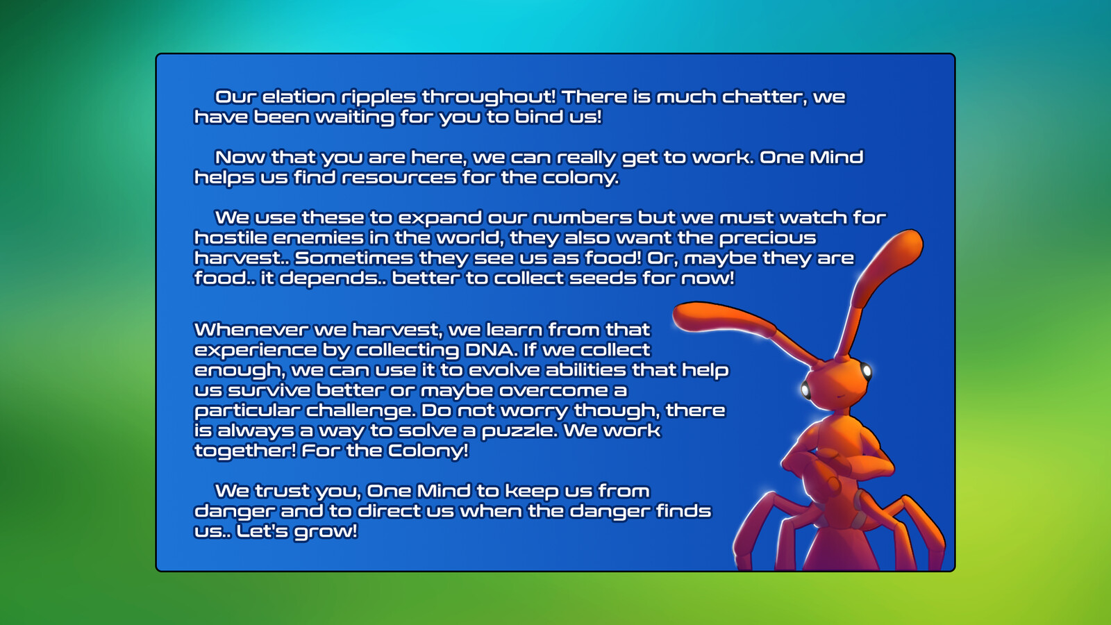 Flavor text for our voice over work with the the Sound Designers. Here we've written an intro from the perspective of our ants, who will be introducing the player to aspects of the game.