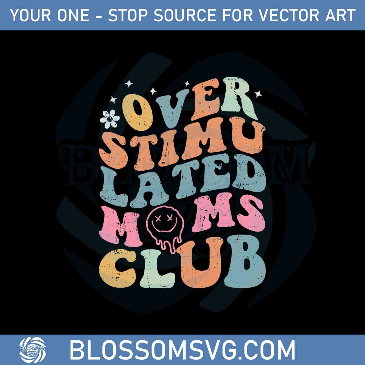 ArtStation - Overstimulated Moms Club Funny Cute Mama Gift Svg Files