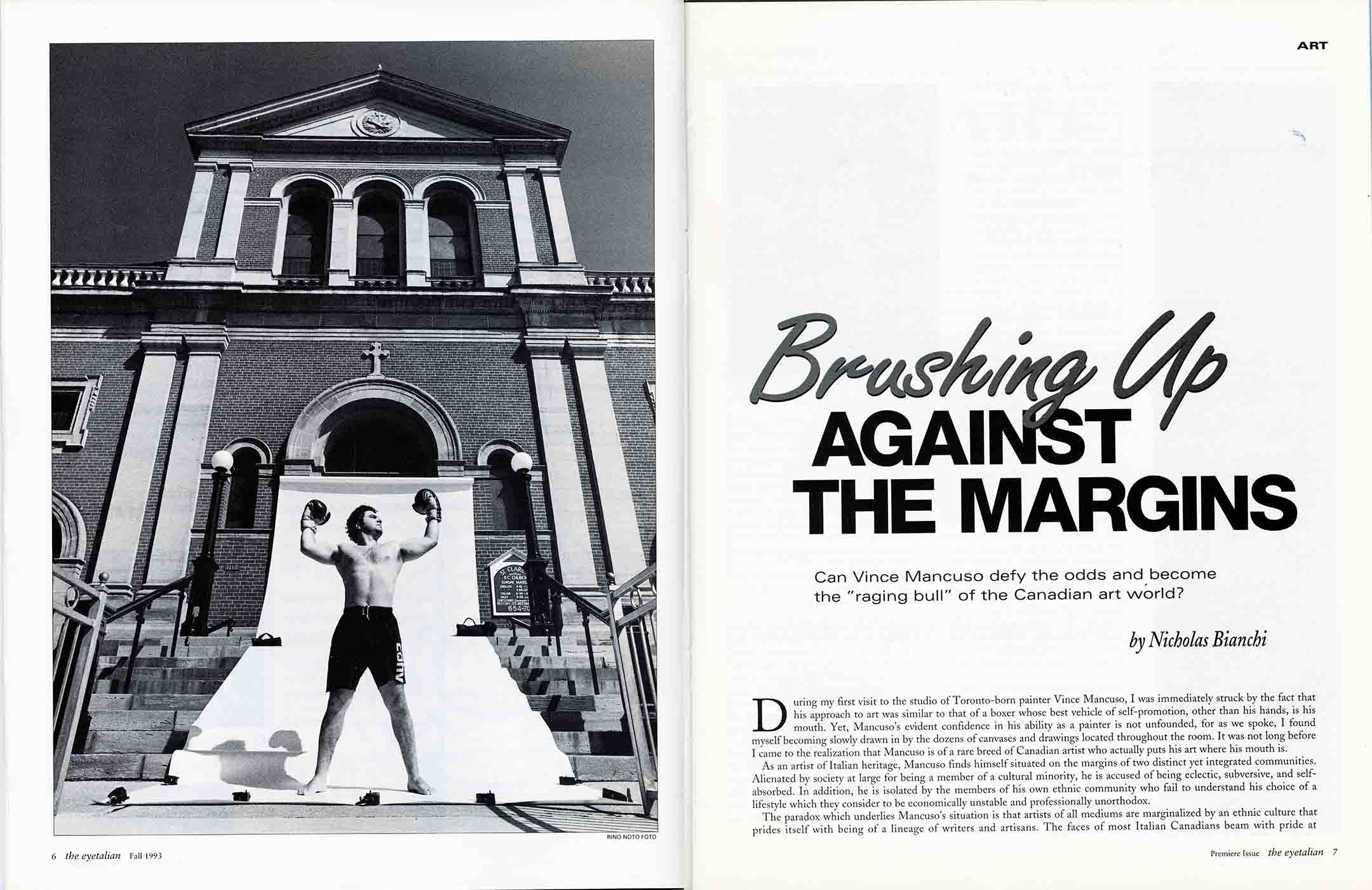 1993, Feature article in the premiere issue of the eyetalian magazine, Toronto.
