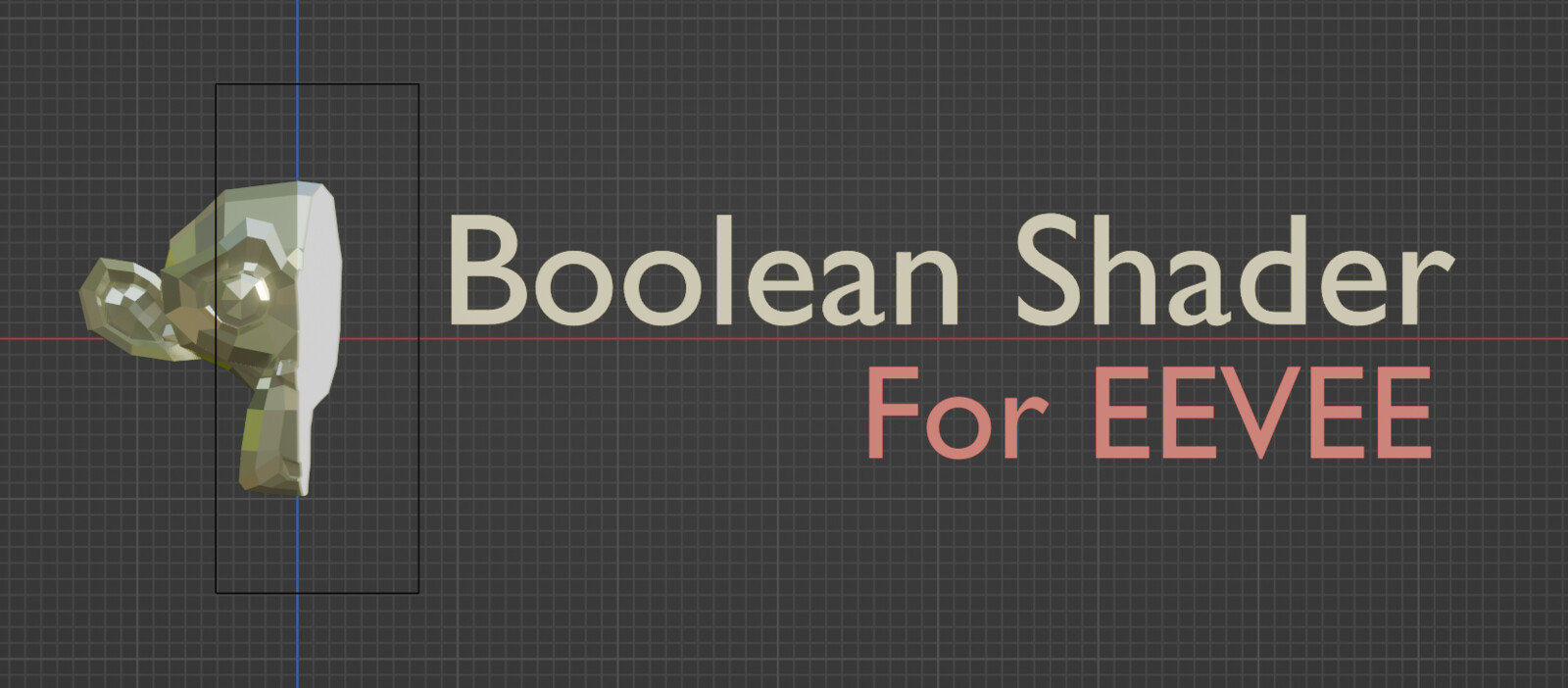 Boolean Shader(Section) For EEVEE