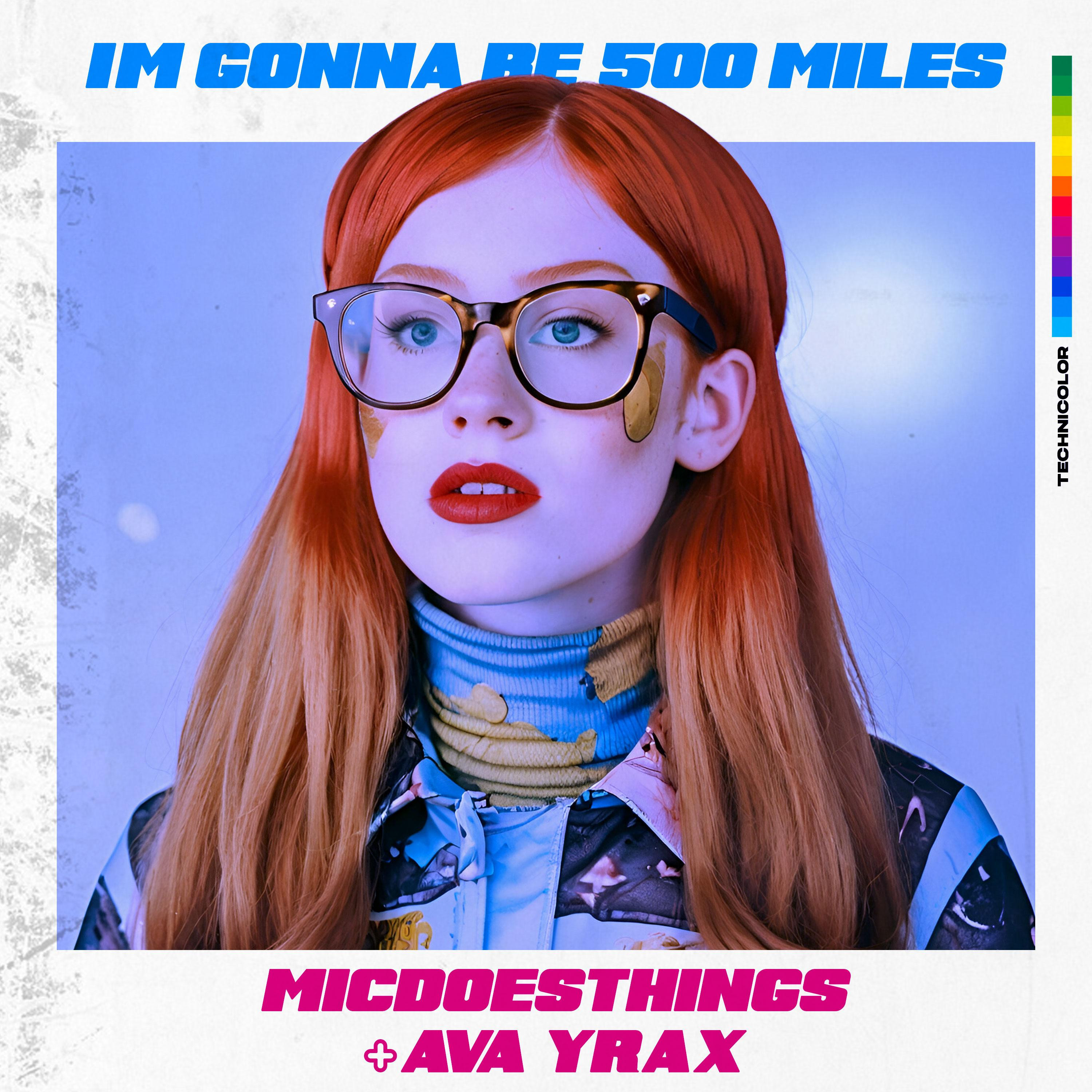 I'm gonna be (500 miles) feat. Ava Yrax