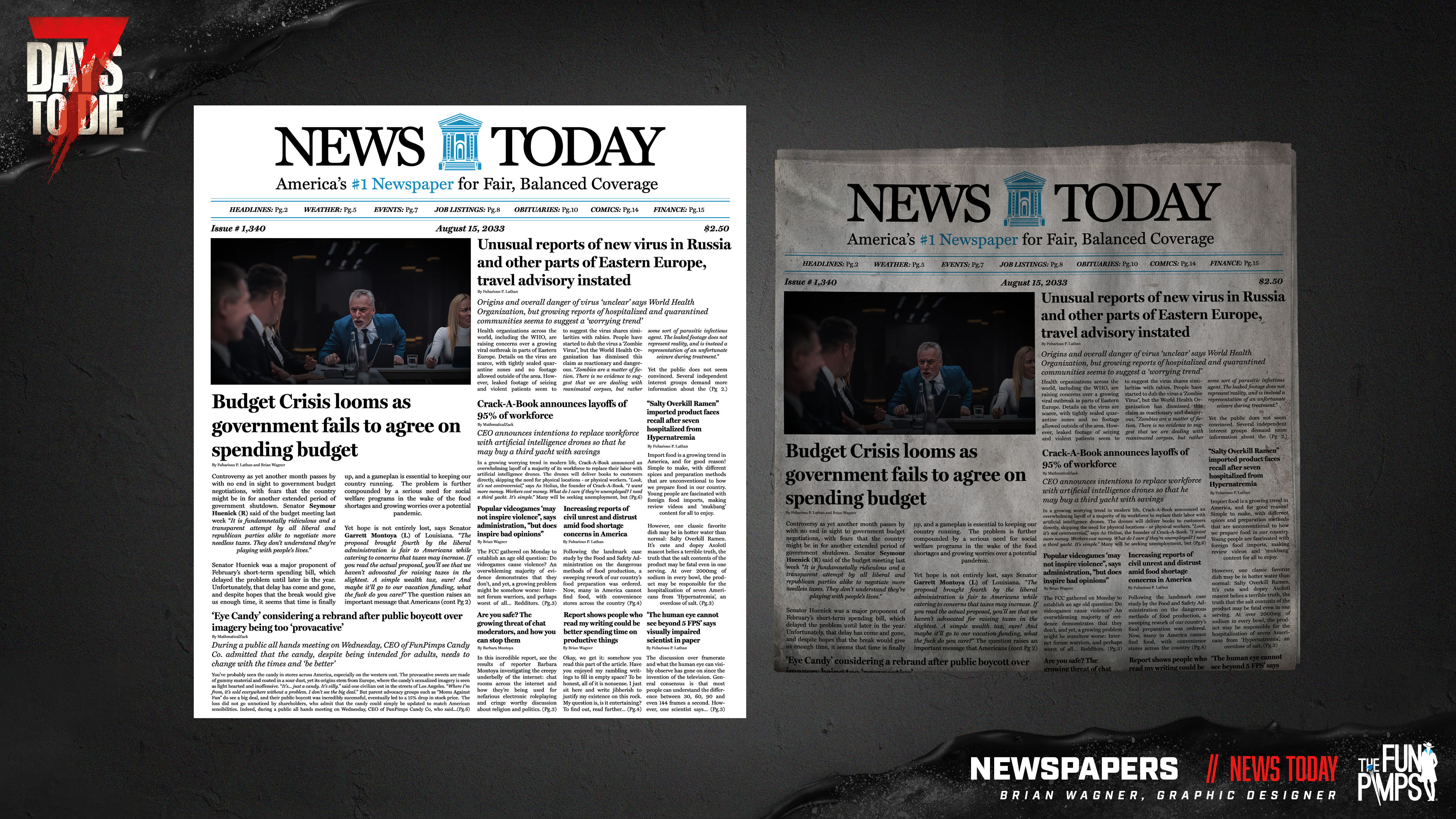 NEWS TODAY was intended to be more formal and generic. It's also intentionally several months before the Navezgane Enquirer magazine, and references a few established 7DTD brands.