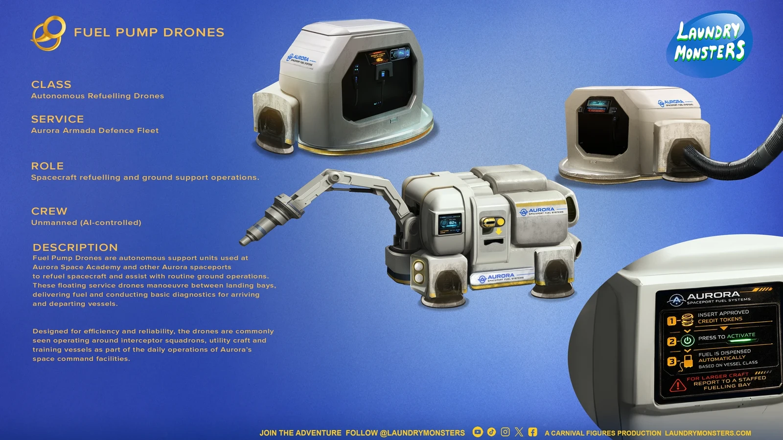 Fuel Pump Drones are autonomous refuelling units used at Aurora Space Academy and other Aurora spaceports in the animated sci-fi series Laundry Monsters. These floating service drones manoeuvre between landing bays to refuel spacecraft and support...