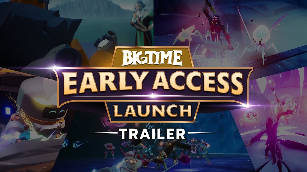 Big Time Early Access Launch Trailer
