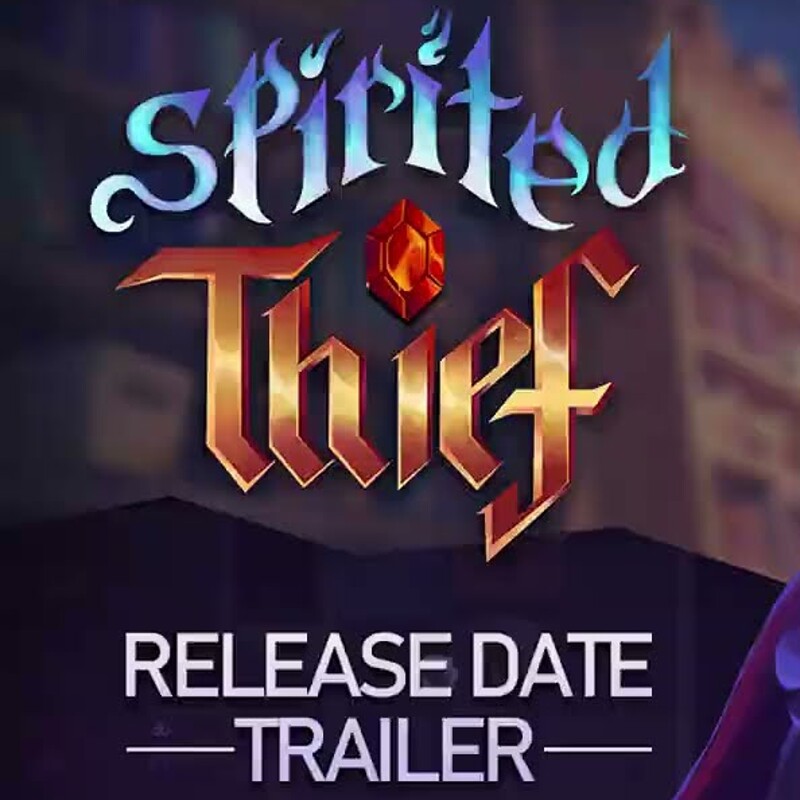 Spirited Thief - Release Date Trailer