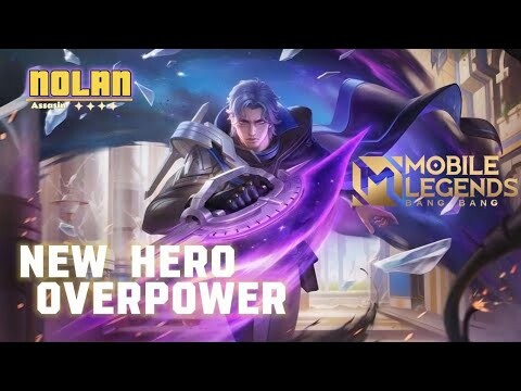 Nolan Mobile Legends , New Hero Nolan Gameplay - Mobile Legends Bang Bang 