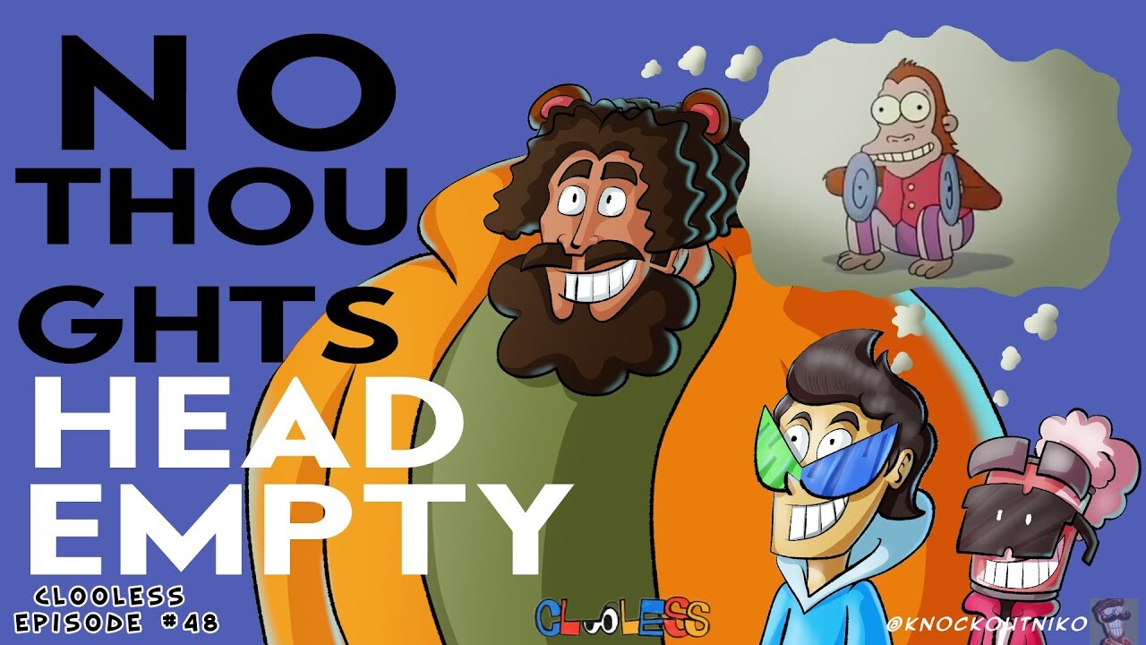 Clooless Animated 48 - No Thoughts Head Empty