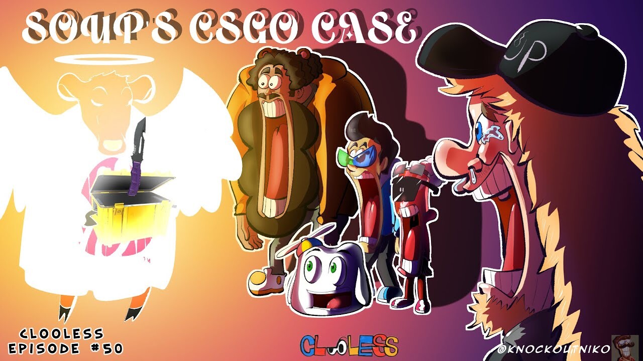 SOUP'S CSGO CASE | Clooless Animated 50