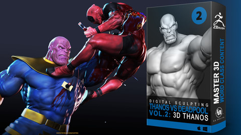 Vol. 2: 3D Thanos modeling - Course Thanos Vs Deadpool Fight for Lady Death 3D in Zbrush