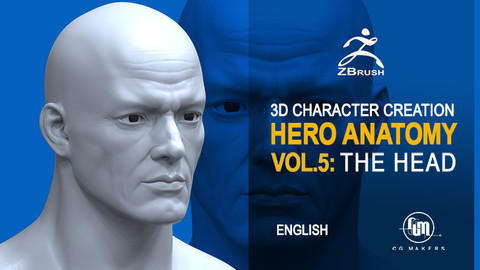 Hero Anatomy Vol. 5: The Head - 3D Course Character creation in Zbrush
