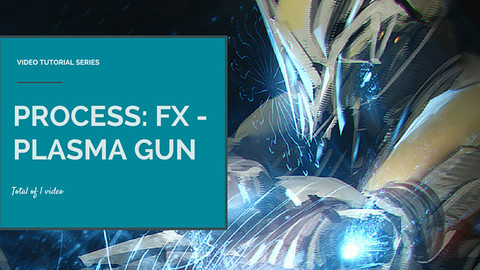 Process: FX - Plasma Gun