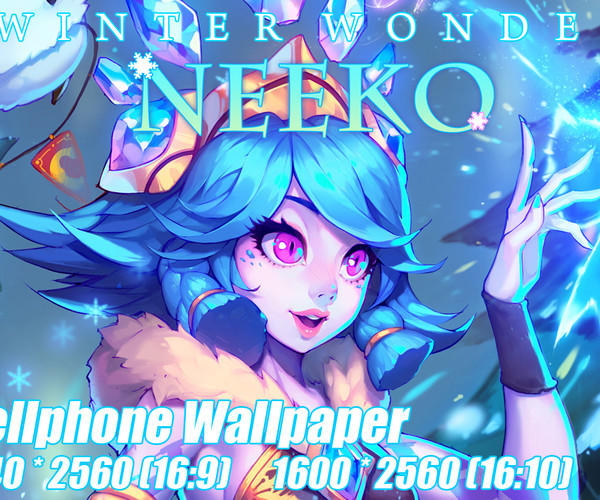 Artstation League Of Legends Winterwoner Neeko Wallpaper Cellphone