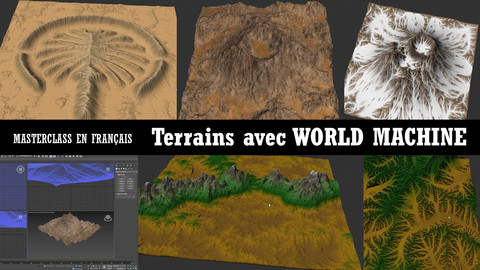 [EN FRANÇAIS] MASTERCLASS: TERRAINS AVEC WORLD MACHINE