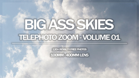 BIG ASS SKIES - TELEPHOTO ZOOM LENS - 100MM-400MM