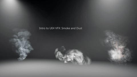 Intro to UE4 VFX: Smoke and Dust