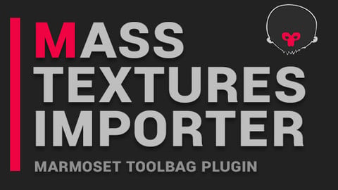 Mass Textures Importer (Marmoset Toolbag plugin)