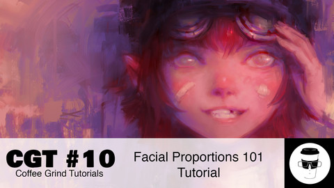 CGT #10: Facial Proportions 101 Tutorial